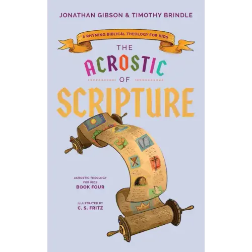 Acrostic of Scripture: A Rhyming Biblical Theology for Kids