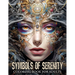 Symbols of Serenity: Coloring Book for Adults Featuring Depictions of Women's Faces, Adorned by Various Artifacts, Mandalas, Flowers, Patte