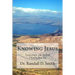 Knowing Jesus: Lessons in John (Volume I)