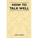 How to Talk Well