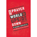 The Prayer That Turns the World Upside Down: The Lord's Prayer as a Manifesto for Revolution