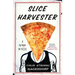 Slice Harvester: A Memoir in Pizza