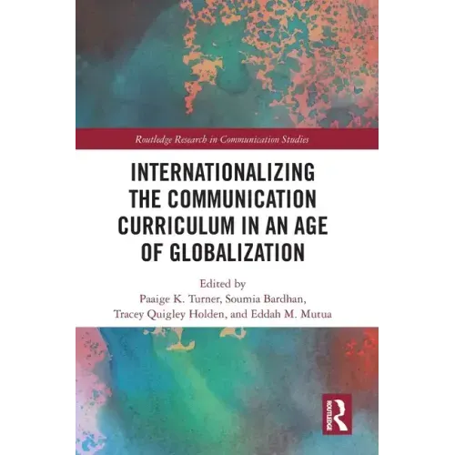 Internationalizing the Communication Curriculum in an Age of Globalization