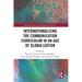 Internationalizing the Communication Curriculum in an Age of Globalization
