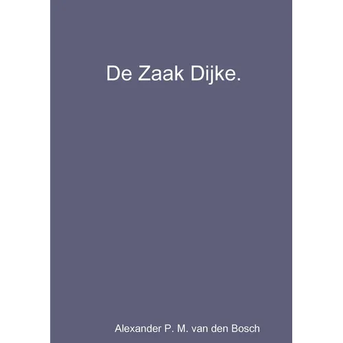 De Zaak Dijke.