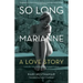 So Long, Marianne (Tp): A Love Story -- Includes Rare Material by Leonard Cohen