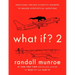 What If? 2: Additional Serious Scientific Answers to Absurd Hypothetical Questions