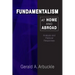Fundamentalism at Home and Abroad: Analysis and Pastoral Responses
