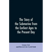The story of the submarine from the earliest ages to the present day
