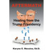 Aftermath: Healing from the Trump Presidency