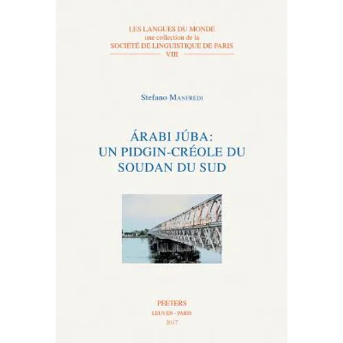 Arabi Juba: Un Pidgin-Creole Du Soudan Du Sud