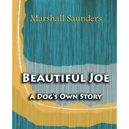 Beautiful Joe a Dog's Own Story (1893)