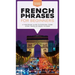French Phrases for Beginners: A Foolproof Guide to Everyday Terms Every Traveler Needs to Know