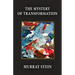 The Mystery of Transformation