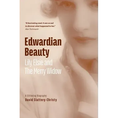 Edwardian Beauty: Lily Elsie & The Merry Widow