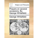 Prayers on Several Occasions. by George Whitefield, ...