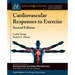 Cardiovascular Responses to Exercise: Second Edition