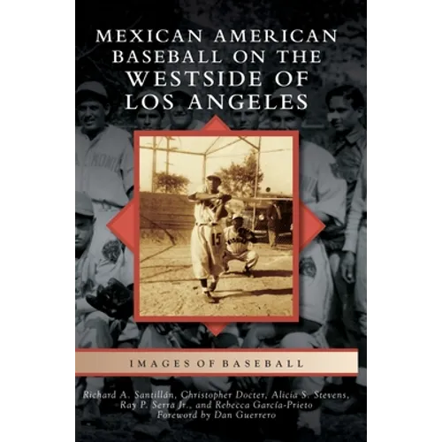 Mexican American Baseball on the Westside of Los Angeles