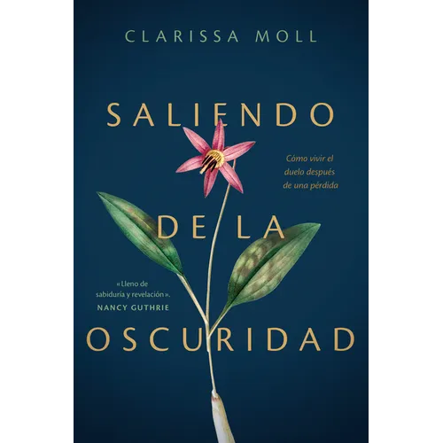Saliendo de la Oscuridad: Cómo Vivir El Duelo Después de Una Pérdida