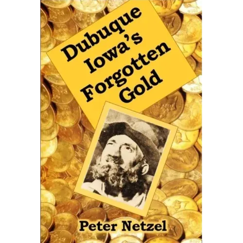 Dubuque Iowa's Forgotten Gold