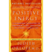 Positive Energy: 10 Extraordinary Prescriptions for Transforming Fatigue, Stress, and Fear Into Vibrance, Strength, and Love
