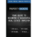 Property Hackers: Your Guide To Becoming A Successful Real Estate Investor