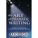 The Art Of Dramatic Writing: Its Basis In The Creative Interpretation Of Human Motives