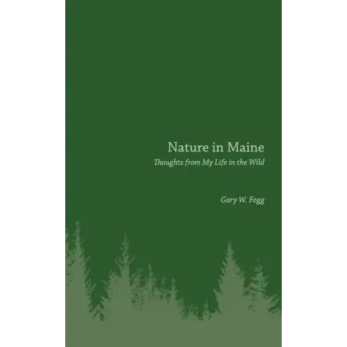 Nature in Maine: Thoughts from My Life in the Wild