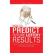 How to Predict Future Lottery Results: Know tomorrow's number today on a month-by-month basis.