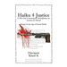 Haiku 4 Justice: A 365+ Day Commentary of (In)Justice In America and Abroad