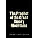 The Prophet of the Great Smoky Mountains