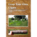 Grow Your Own Cigars: growing, curing and finishing tobacco at home
