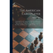 The American Card Player: Containing Clear and Comprehensive Directions for Playing the Games of Euchre, Whist, Bezique, All-fours, Pitch, Comme