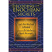 Decoding the Enochian Secrets: God's Most Holy Book to Mankind as Received by Dr. John Dee from Angelic Messengers