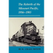 The Rebirth of the Missouri Pacific, 1956-1983