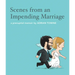Scenes from an Impending Marriage: A Prenuptial Memoir