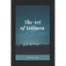 The Art of Stillness