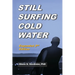 Still Surfing Cold Water: Expanded 2nd Edition