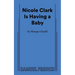 Nicole Clark Is Having a Baby