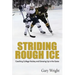 Striding Rough Ice: Coaching College Hockey and Growing Up in The Game