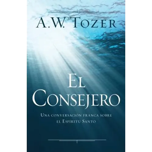 El Consejero: Una Conversación Franca Sobre El Espíritu Santo