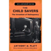 The Child Savers: The Invention of Delinquency