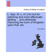 L. Geo. III. C. 41.] an ACT for Watching and More Effectually Lighting ... and Otherwise Improving the Town of Kingston-Upon-Hull, Etc.