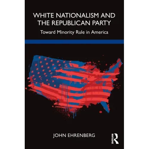 White Nationalism and the Republican Party: Toward Minority Rule in America