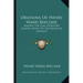 Orations of Henry Ward Beecher: Raising the Flag Over Fort Sumter; Effect of the Death of Lincoln