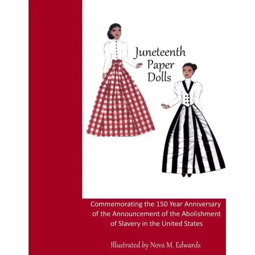 Juneteenth Paper Dolls: Commemorating the 150 Year Anniversary of the Abolishment of Slavery in the United States