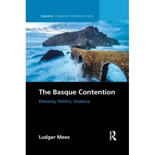 The Basque Contention: Ethnicity, Politics, Violence