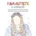 I Am Autistic: A Workbook: Sensory Tools, Practical Advice, and Interactive Journaling for Understanding Life with Autism (by Someone Diagnosed with I