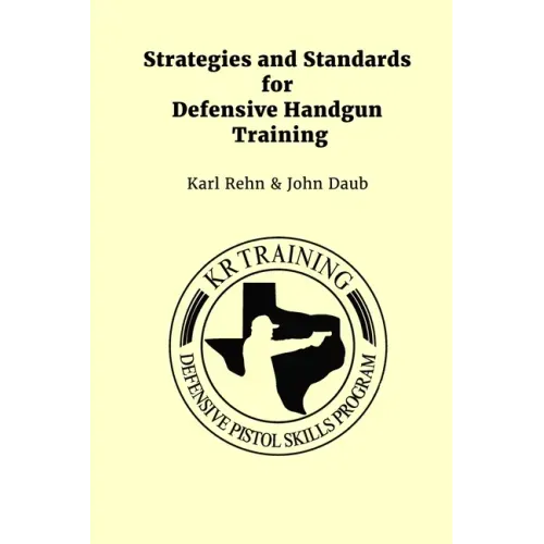 Strategies and Standards for Defensive Handgun Training
