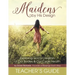 Maidens by His Design - Teacher's Guide